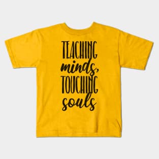 Teaching Minds, Touching Souls Kids T-Shirt